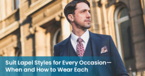Suit lapel style and when to wear
